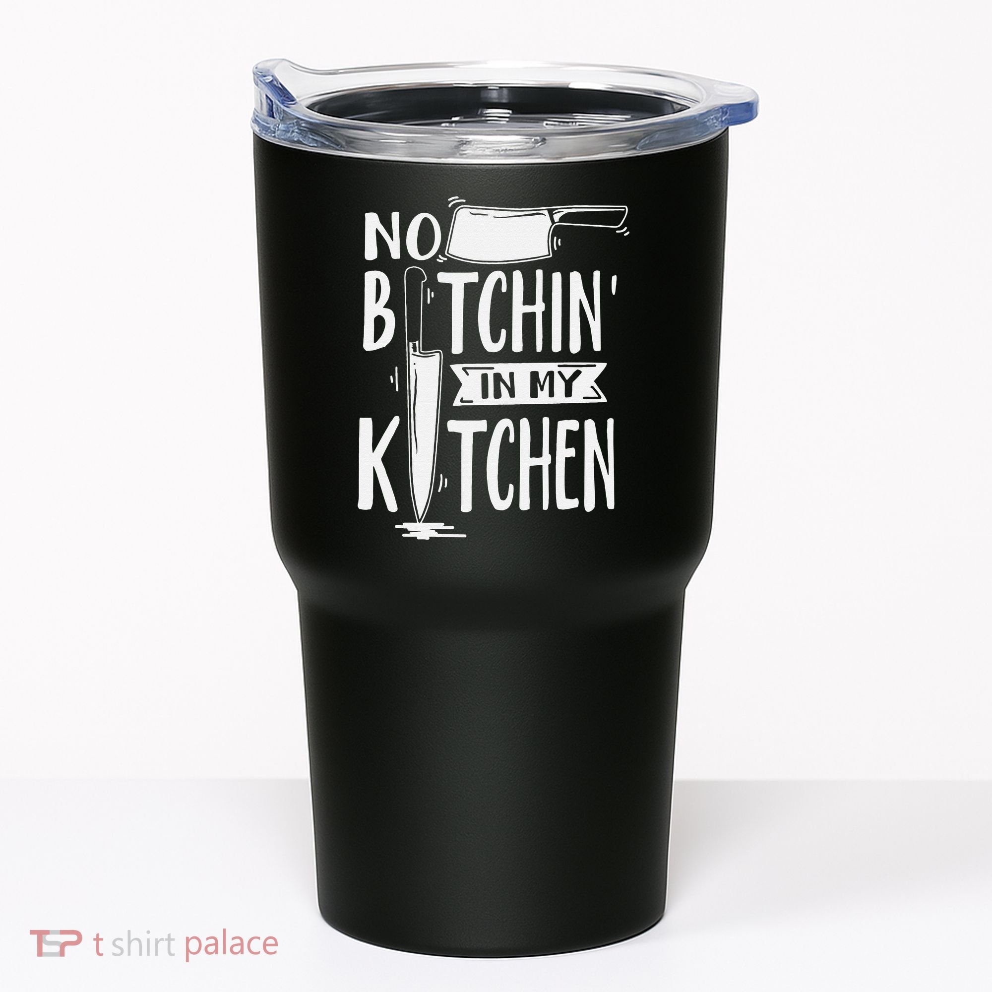 No Bitchin' In My Kitchen Funny Executive Chef Tumbler