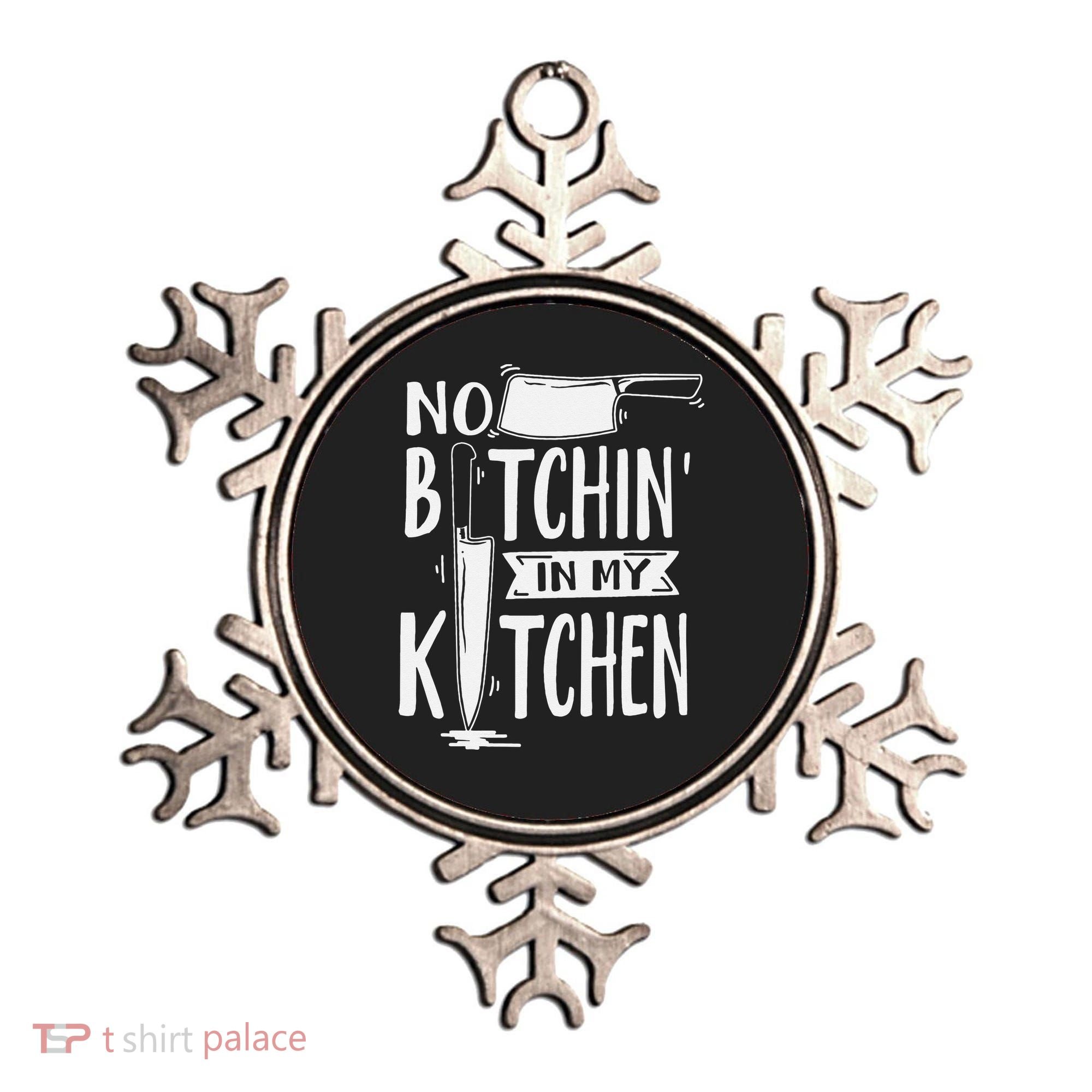 No Bitchin' In My Kitchen Funny Executive Chef Ornament