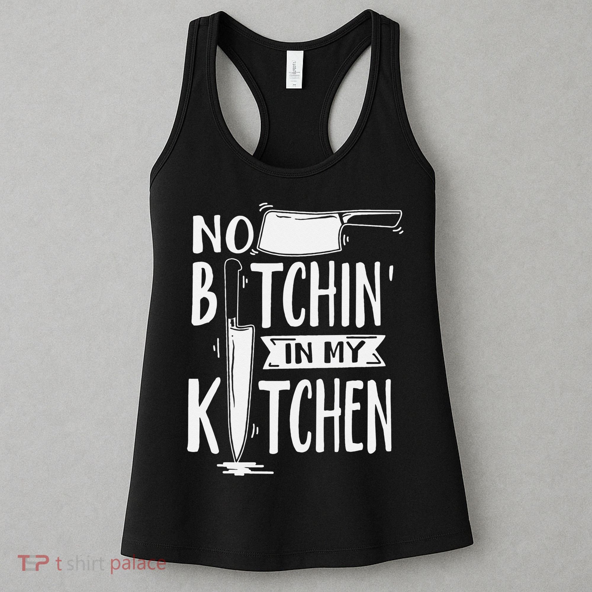 No Bitchin' In My Kitchen Funny Executive Chef Women's Tank Top