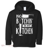 No Bitchin' In My Kitchen Funny Executive Chef Toddler Hoodie thumb 0
