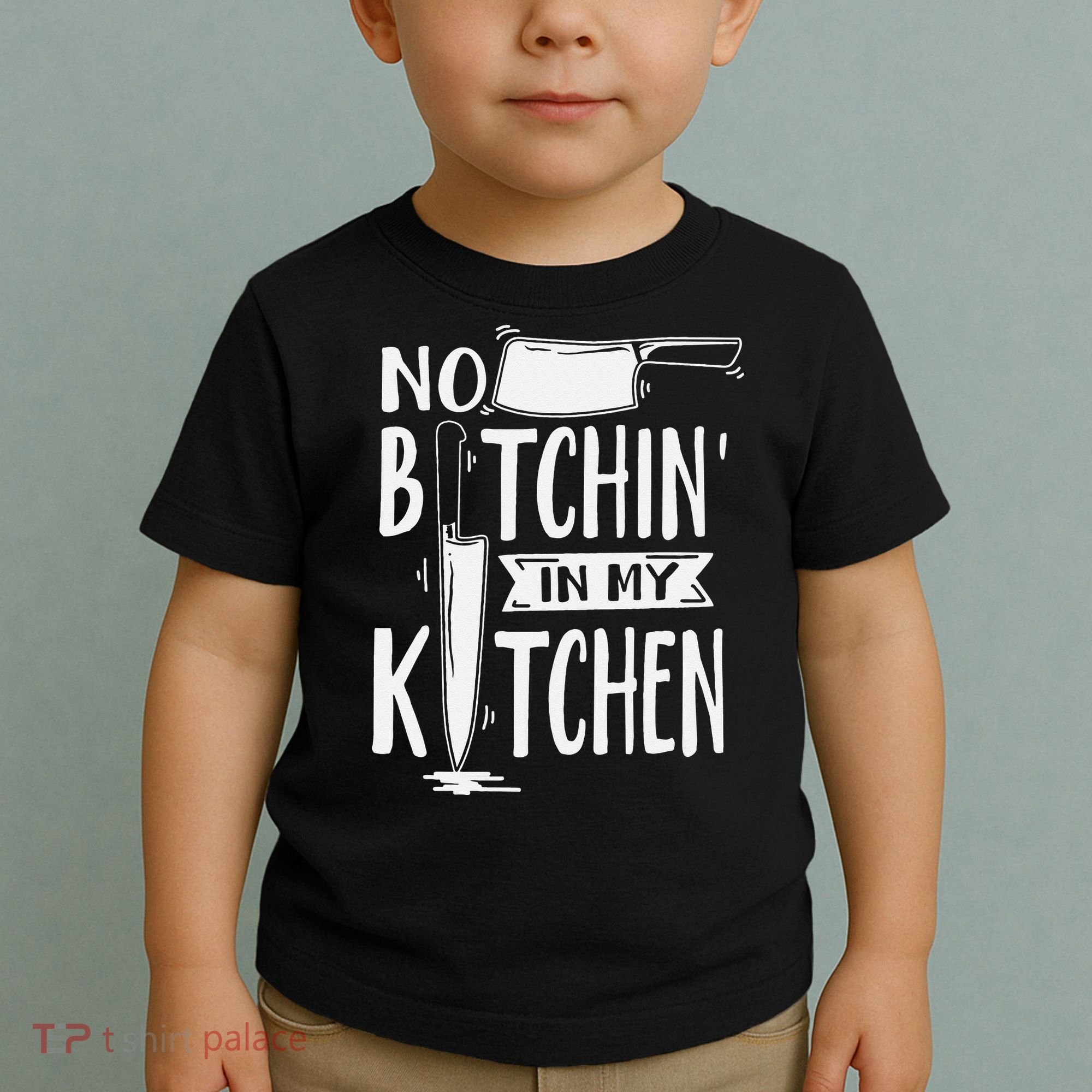 No Bitchin' In My Kitchen Funny Executive Chef Toddler T-Shirt
