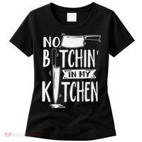 No Bitchin' In My Kitchen Funny Executive Chef Women's T-Shirt thumb 0