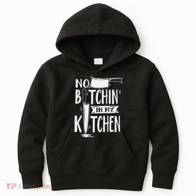 No Bitchin' In My Kitchen Funny Executive Chef Kids Hoodie