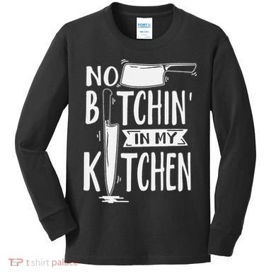 No Bitchin' In My Kitchen Funny Executive Chef Kids Long Sleeve Shirt