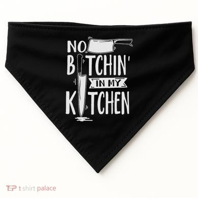 No Bitchin In My Kitchen Funny Executive Chef USA-Made Doggie Bandana