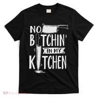 No Bitchin In My Kitchen Funny Executive Chef T-Shirt thumb 0