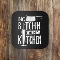 No Bitchin In My Kitchen Funny Executive Chef Coaster thumb 0