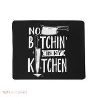 No Bitchin In My Kitchen Funny Executive Chef Mousepad thumb 0