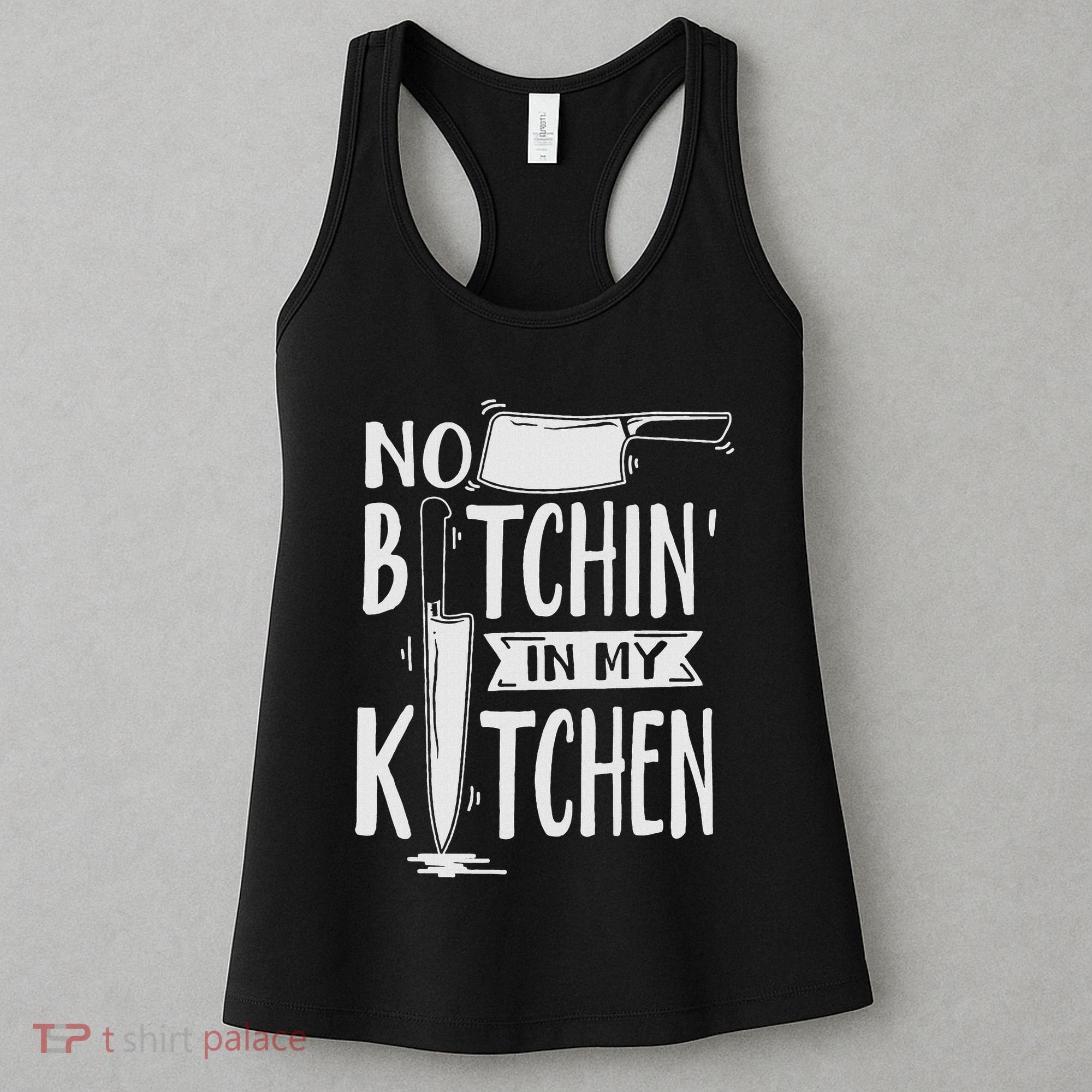 No Bitchin In My Kitchen Funny Executive Chef Women's Tank Top