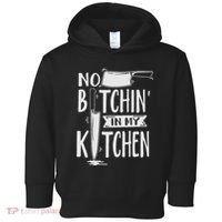 No Bitchin In My Kitchen Funny Executive Chef Toddler Hoodie thumb 0
