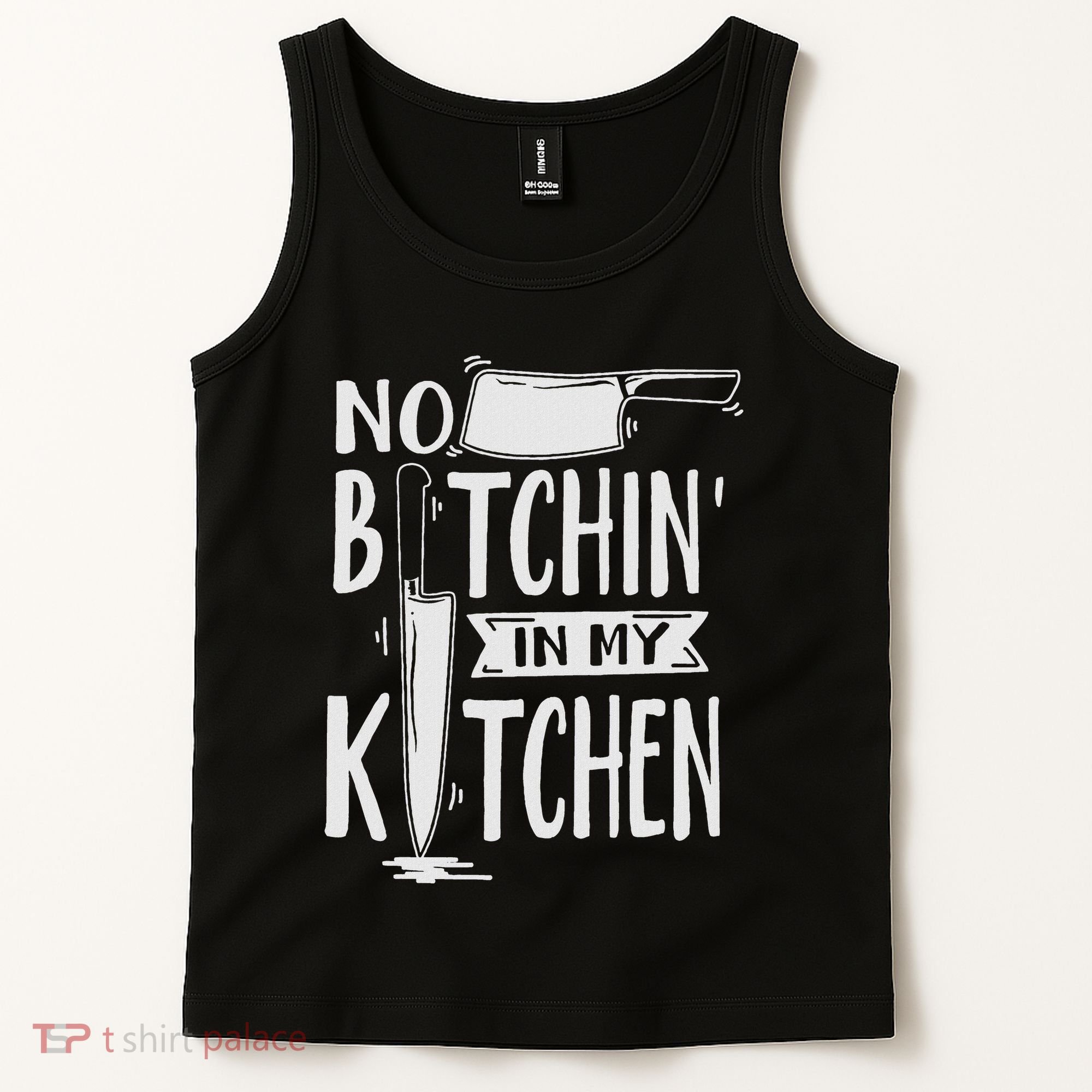 No Bitchin In My Kitchen Funny Executive Chef Tank Top