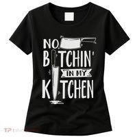 No Bitchin In My Kitchen Funny Executive Chef Women's T-Shirt thumb 0