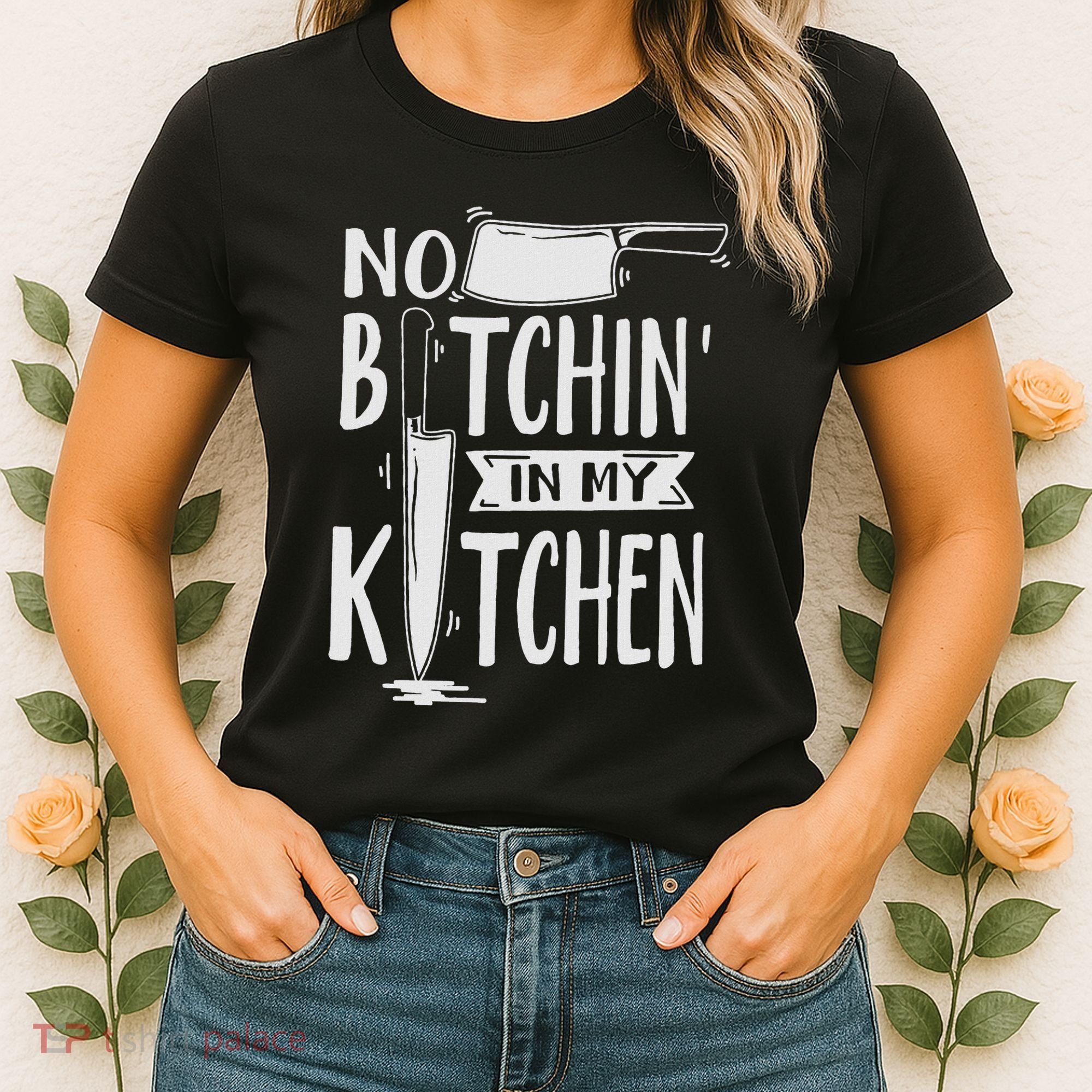 No Bitchin In My Kitchen Funny Executive Chef Women's T-Shirt