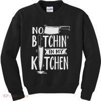 No Bitchin In My Kitchen Funny Executive Chef Kids Sweatshirt thumb 0