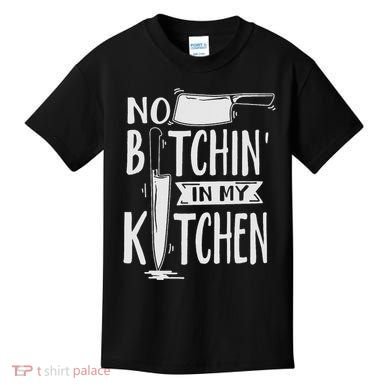 No Bitchin In My Kitchen Funny Executive Chef Kids T-Shirt