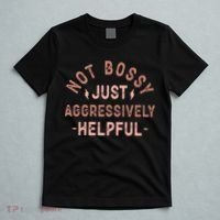Not Bossy Just Aggressively Helpful T-Shirt thumb 5