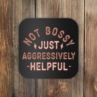 Not Bossy Just Aggressively Helpful Coaster thumb 0