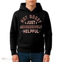 Not Bossy Just Aggressively Helpful Kids Hoodie thumb 4