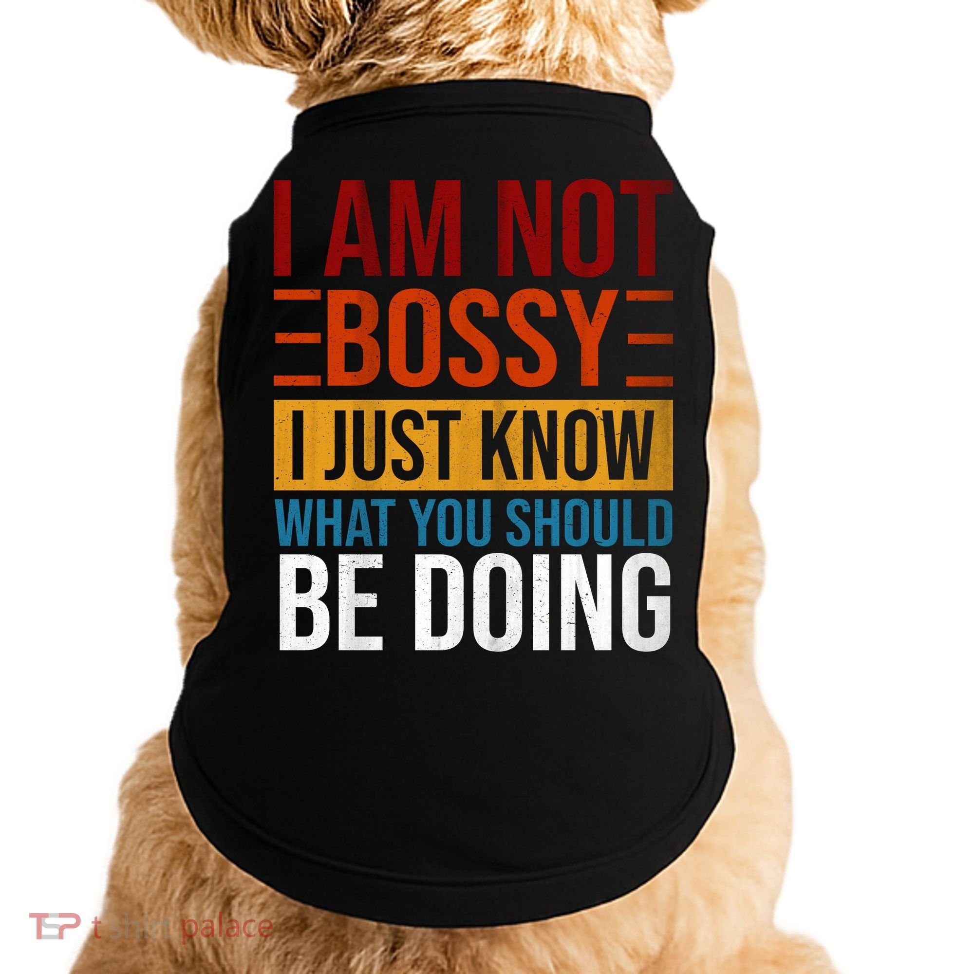 Not Bossy Just Know What I Should Be Doing Funny Sayings Doggie Tank
