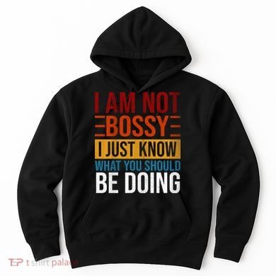 Not Bossy Just Know What I Should Be Doing Funny Sayings Hoodie