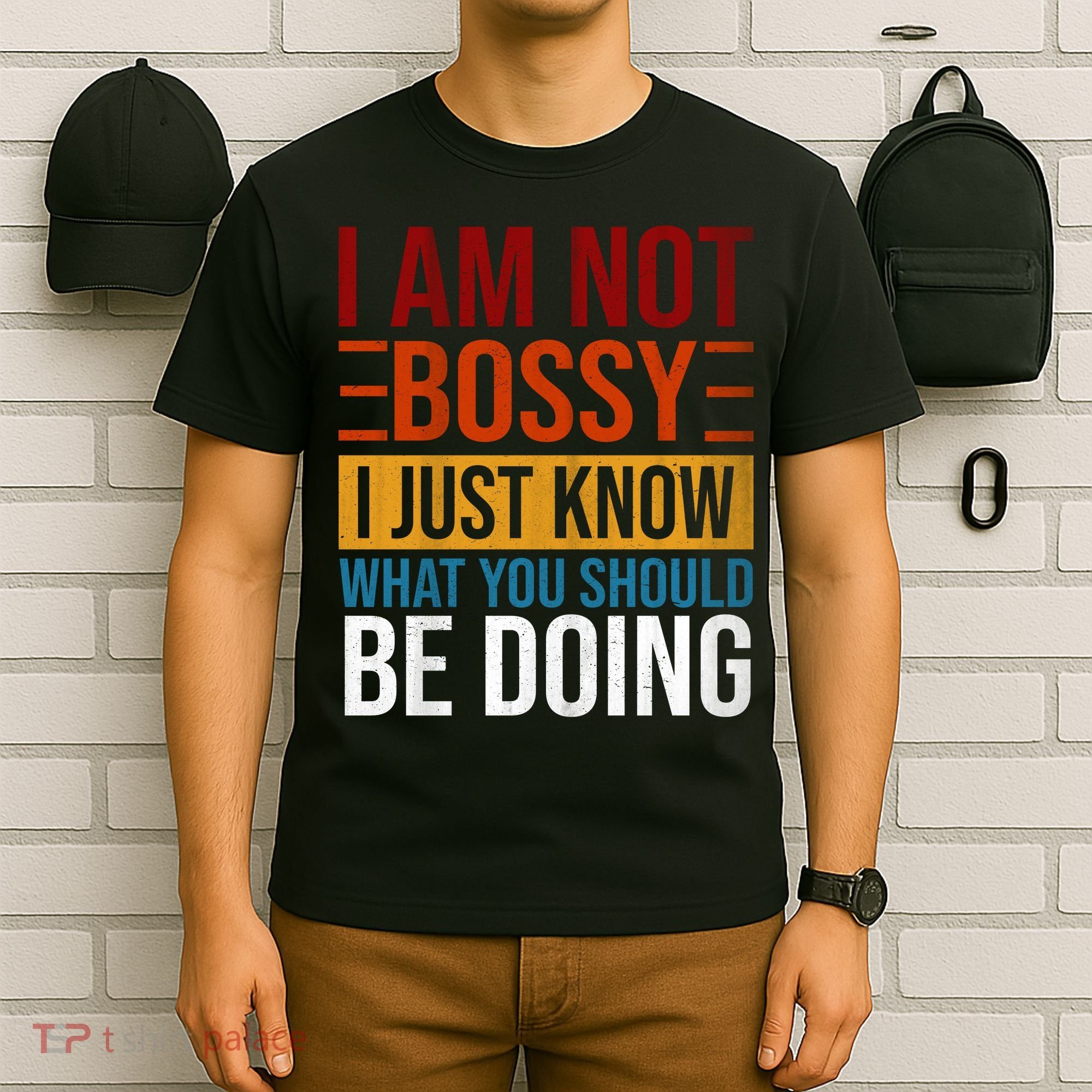 Not Bossy Just Know What I Should Be Doing Funny Sayings T-Shirt