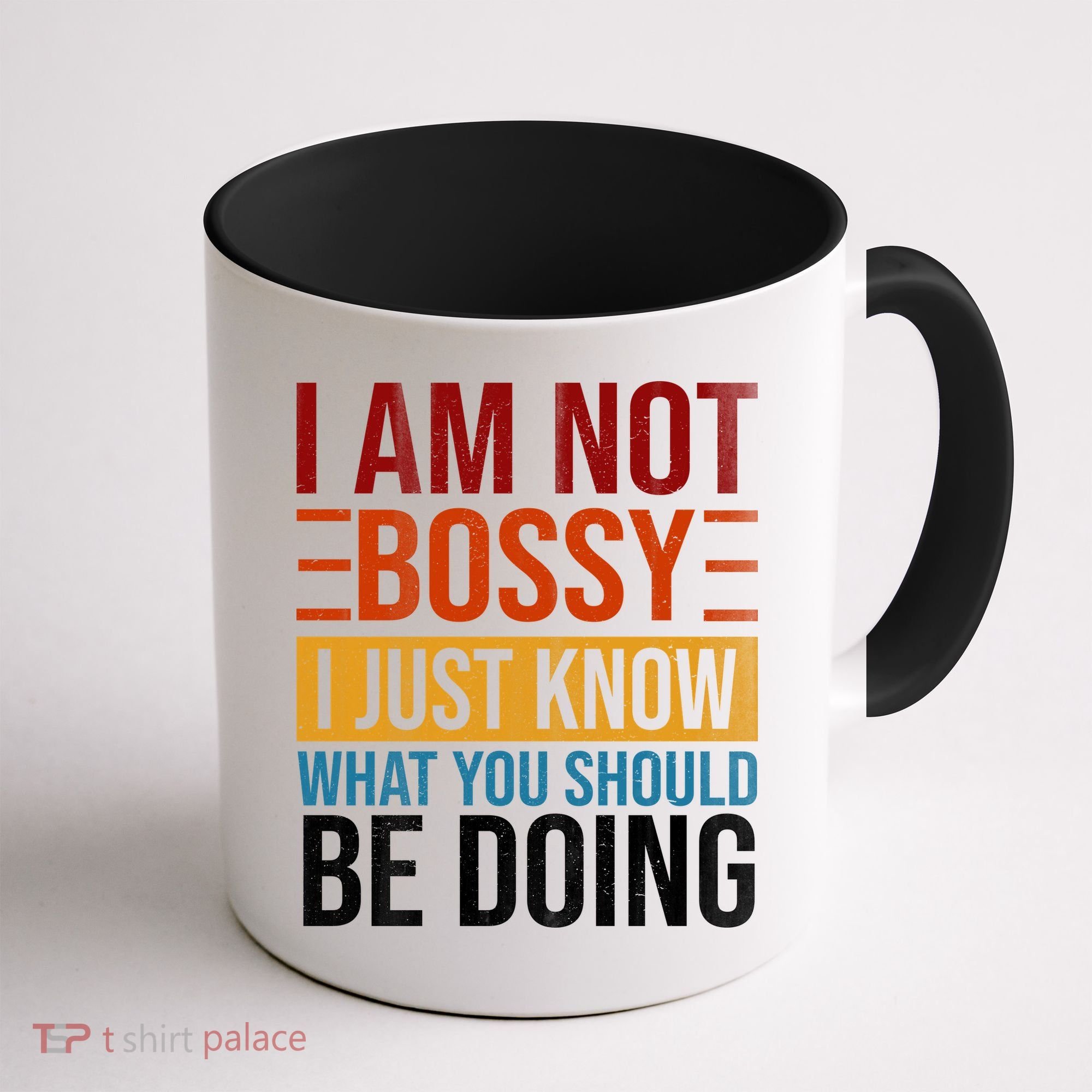 Not Bossy Just Know What I Should Be Doing Funny Sayings Coffee Mug