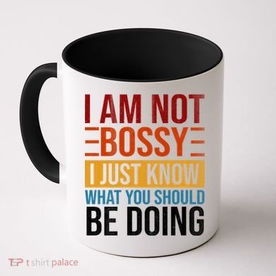 Not Bossy Just Know What I Should Be Doing Funny Sayings Coffee Mug