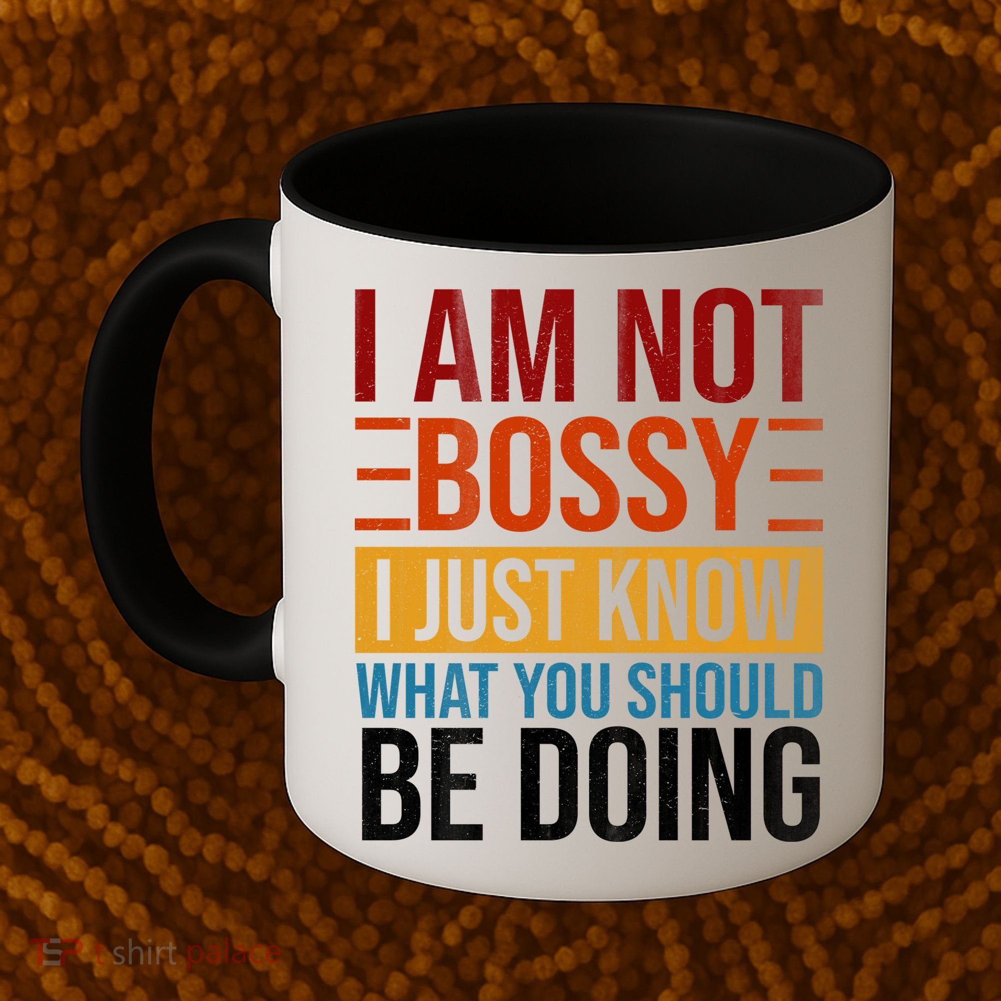Not Bossy Just Know What I Should Be Doing Funny Sayings Coffee Mug