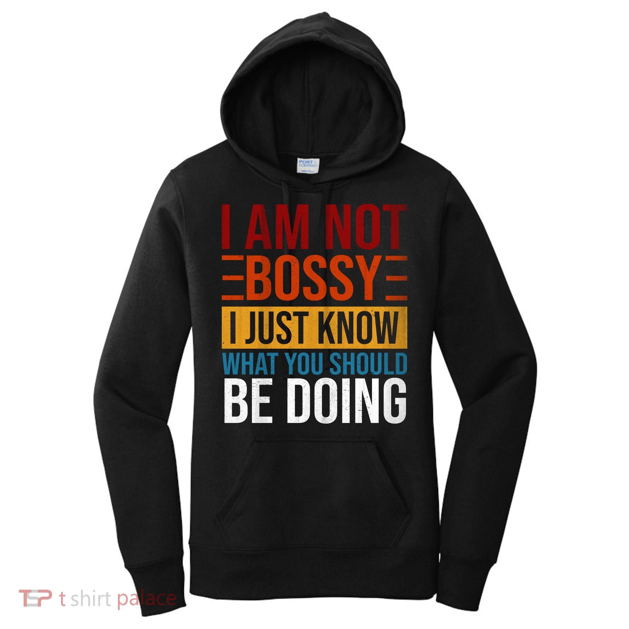 Not Bossy Just Know What I Should Be Doing Funny Sayings Women's Hoodie