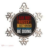 Not Bossy Just Know What I Should Be Doing Funny Sayings Ornament thumb 0