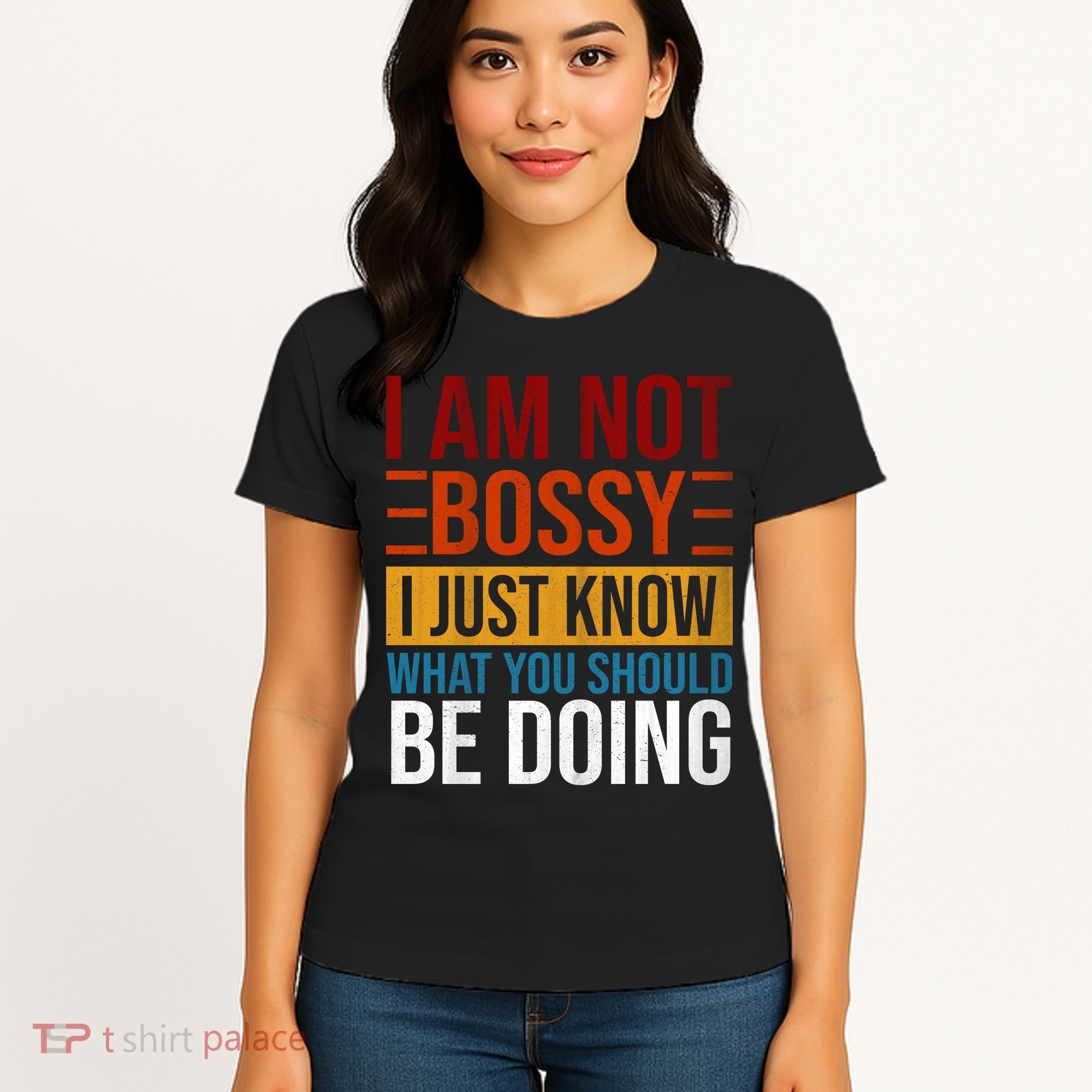 Not Bossy Just Know What I Should Be Doing Funny Sayings Women's T-Shirt