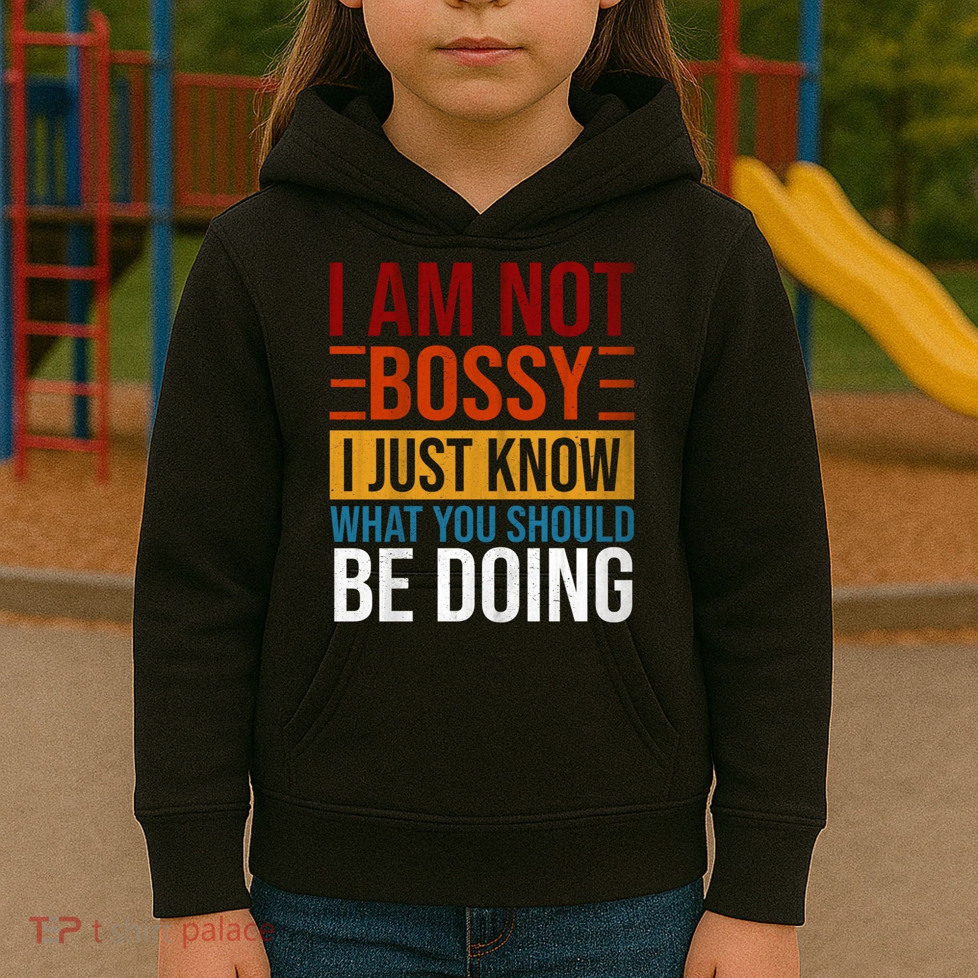 Not Bossy Just Know What I Should Be Doing Funny Sayings Kids Hoodie