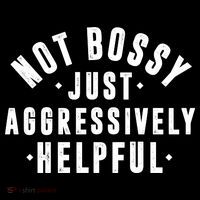 Not Bossy Just Aggressively Helpful Funny Hoodie thumb 7