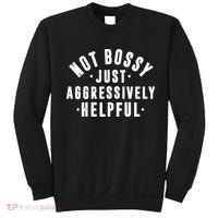 Not Bossy Just Aggressively Helpful Funny Sweatshirt thumb 0