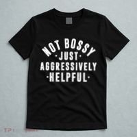 Not Bossy Just Aggressively Helpful Funny T-Shirt thumb 5