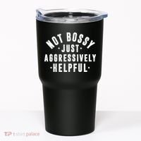 Not Bossy Just Aggressively Helpful Funny Tumbler thumb 0