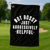 Not Bossy Just Aggressively Helpful Funny Golf Towel thumb 1