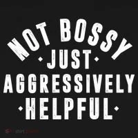 Not Bossy Just Aggressively Helpful Funny Women's T-Shirt thumb 6