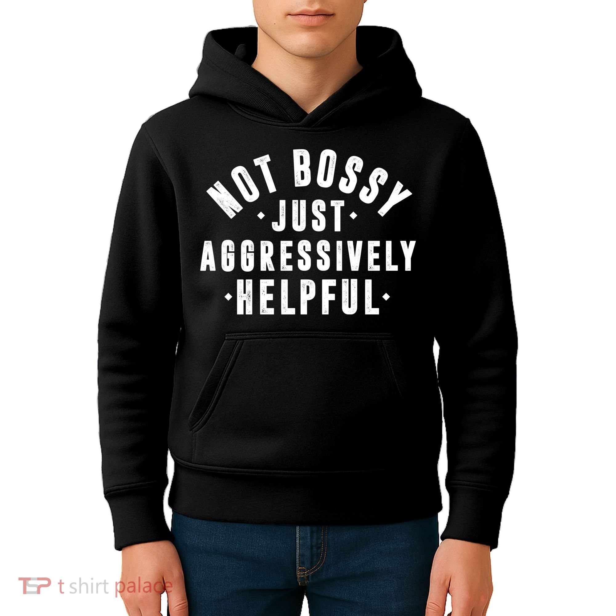 Not Bossy Just Aggressively Helpful Funny Kids Hoodie