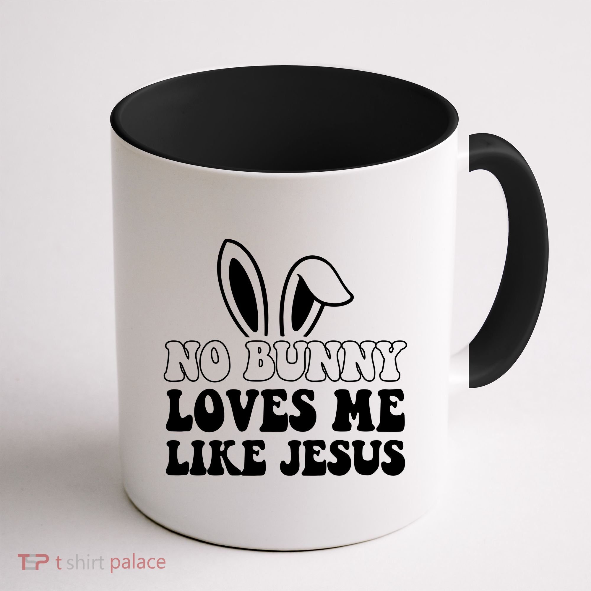 No Bunny Loves Me Like Jesus Cute Easter Coffee Mug