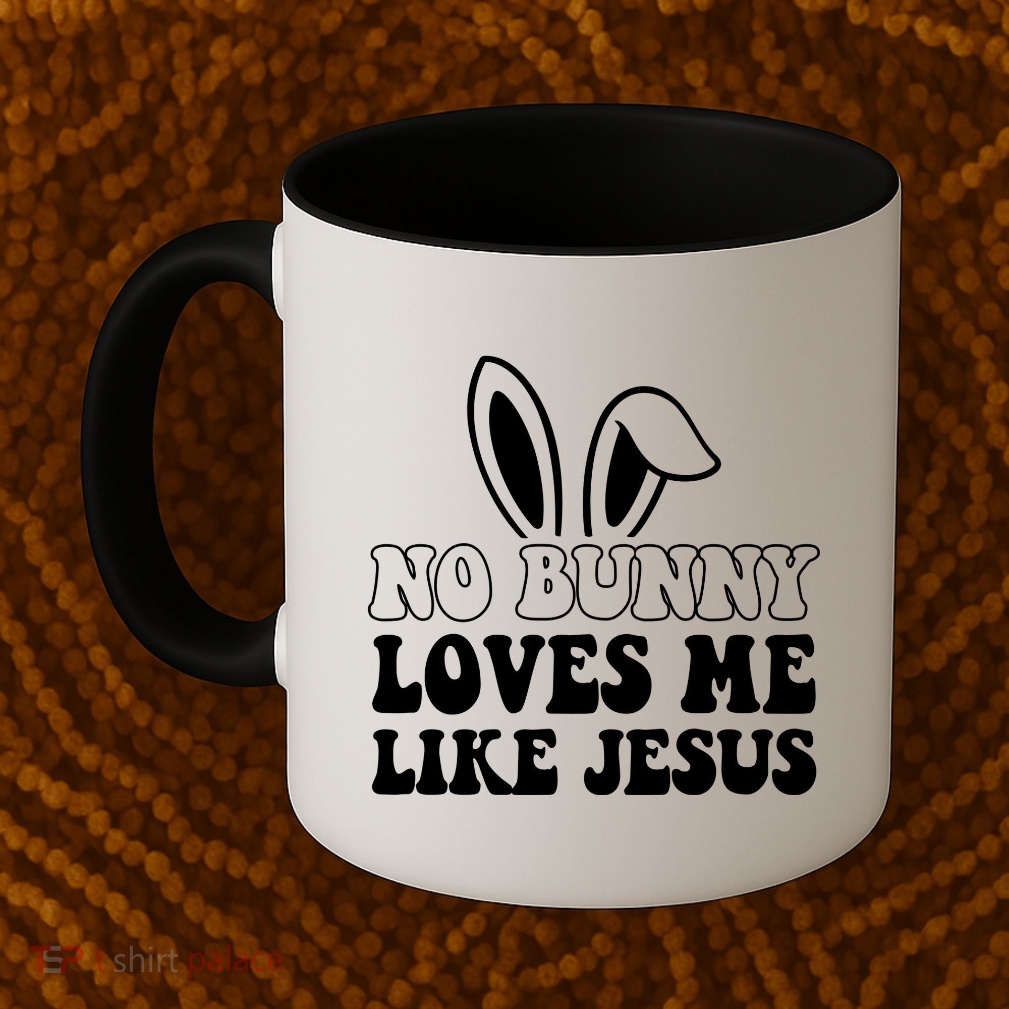 No Bunny Loves Me Like Jesus Cute Easter Coffee Mug