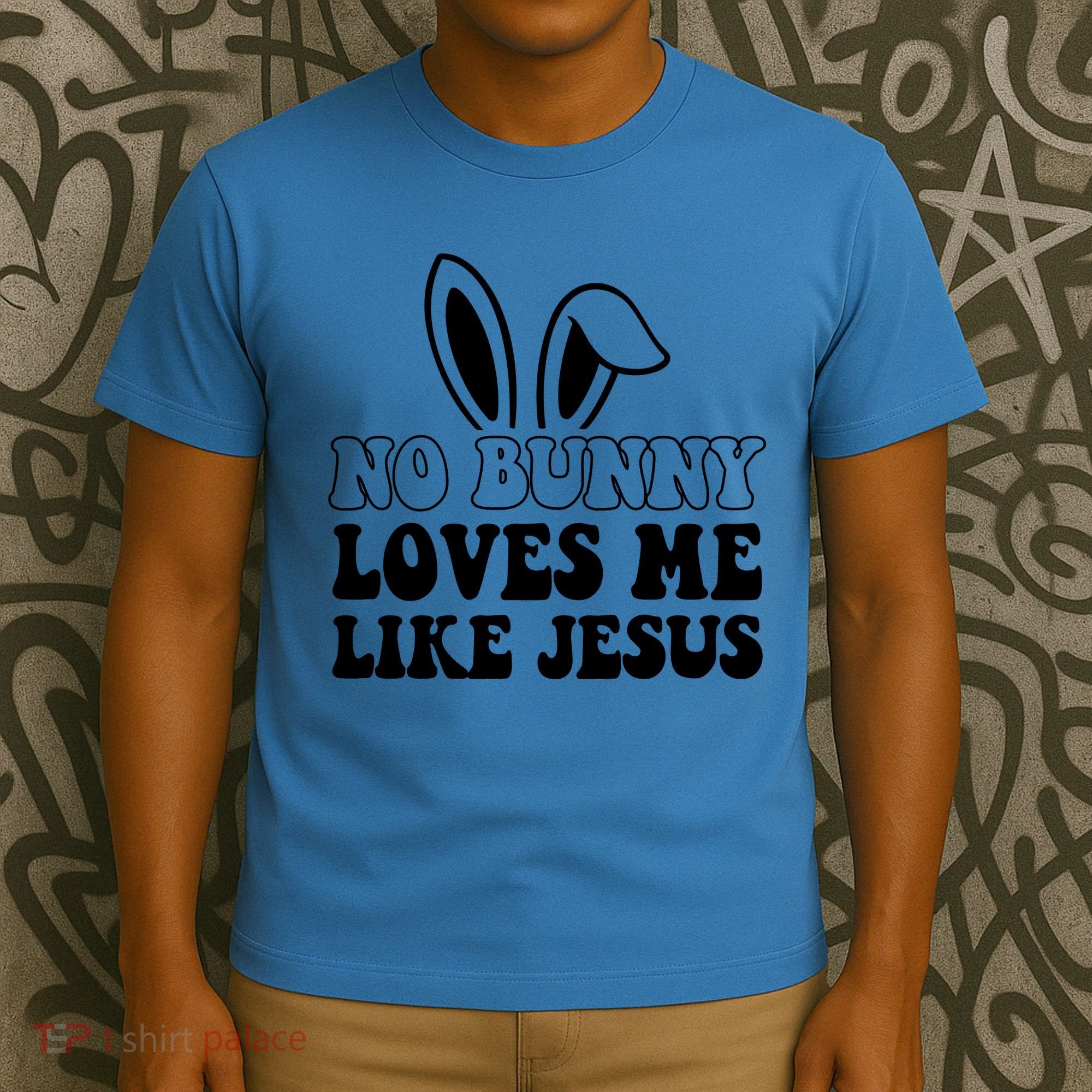 No Bunny Loves Me Like Jesus Cute Easter T-Shirt