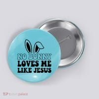 No Bunny Loves Me Like Jesus Cute Easter Button thumb 0