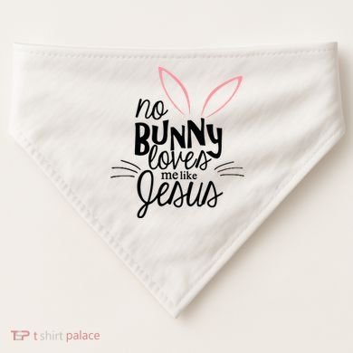 No Bunny Loves Me Like Jesus Easter USA-Made Doggie Bandana
