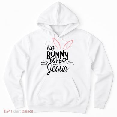No Bunny Loves Me Like Jesus Easter Hoodie