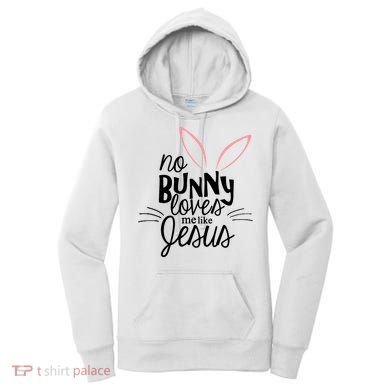 No Bunny Loves Me Like Jesus Easter Women's Hoodie