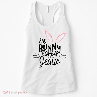 No Bunny Loves Me Like Jesus Easter Women's Tank Top