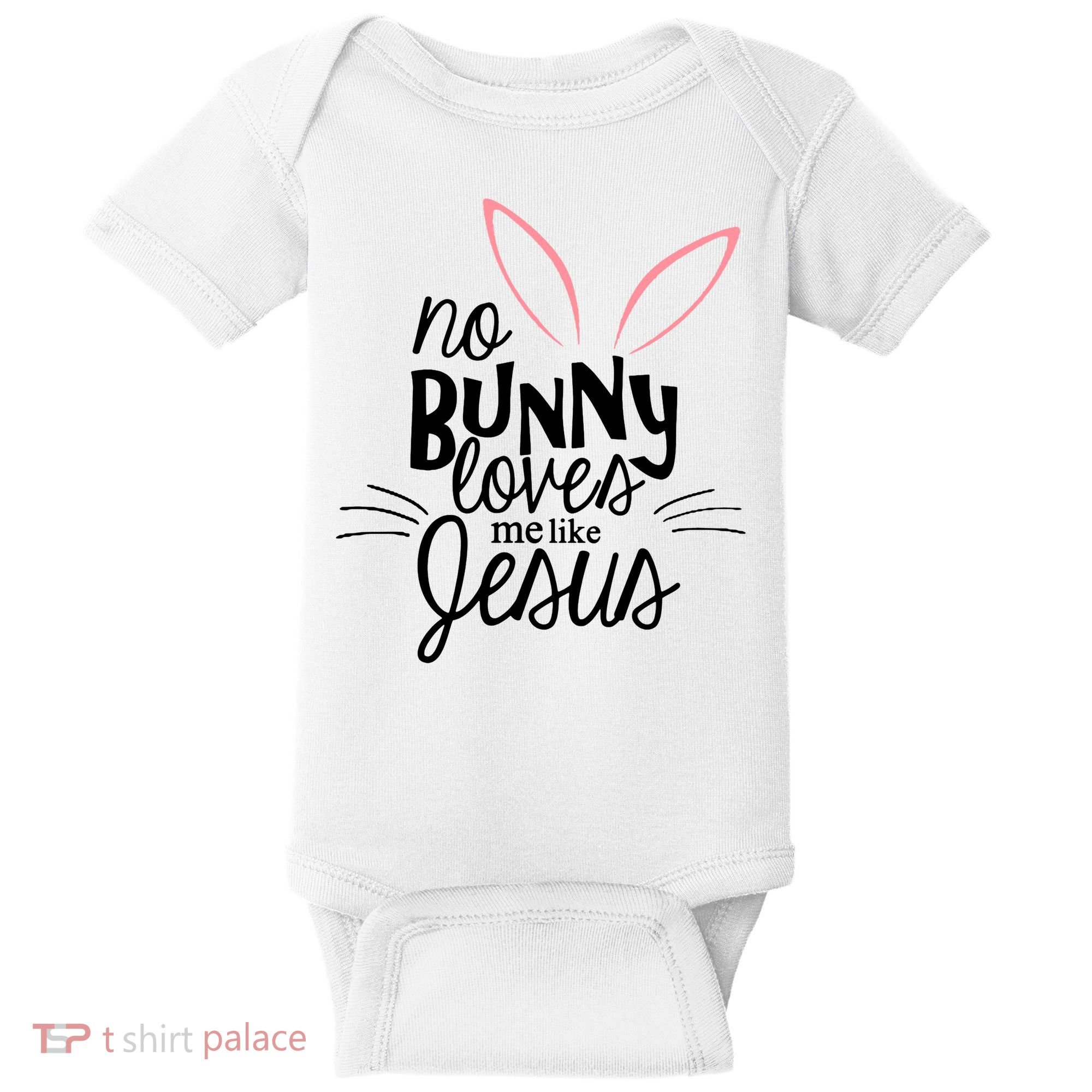 No Bunny Loves Me Like Jesus Easter Baby Bodysuit