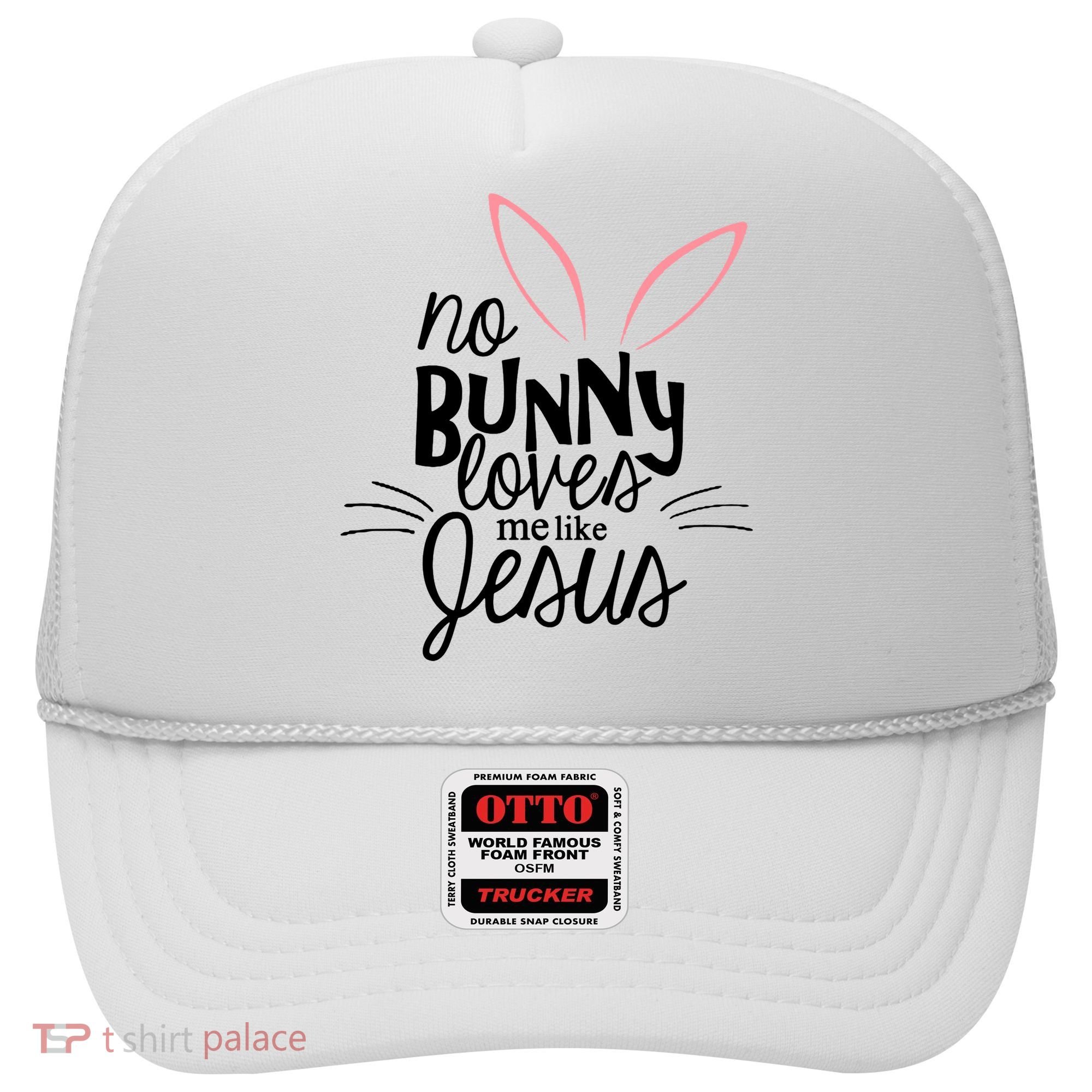 No Bunny Loves Me Like Jesus Easter Hat