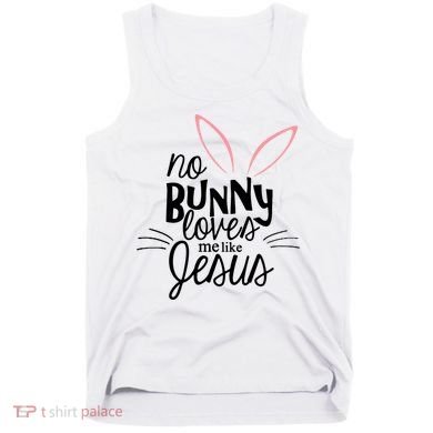 No Bunny Loves Me Like Jesus Easter Tank Top